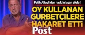 FATİH ALTAYLI’NIN, “YURT DIŞINDAKİ TÜRKELER’İN TÜRKİYE İLE NE ALÂKALARI VAR, TÜRKİYE’DE OY KULLANMAK İÇİN VERGİ ÖDESİNLER” SÖZÜ ÜZÜNTÜ YARATTI