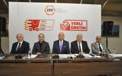 TPF “Yerli Üretim, Yerel Marketten Alınır” kampanyasını başlattı
