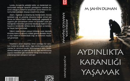 ‘AYDINLIKTA KARANLIĞI YAŞAMAK’ OKUYUCUYLA BULUŞUYOR