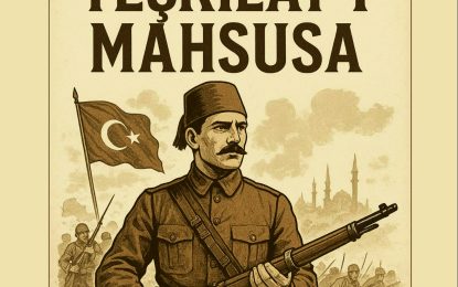 Yeni Bir Cihan İmparatorluğu Kurma Mücadelesi ‘TEŞKİLAT-I MAHSUSA” Eser Çıktı
